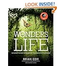 Wonders of Life: Exploring the Most Extraordinary Phenomenon in the Universe (Wonders Series)