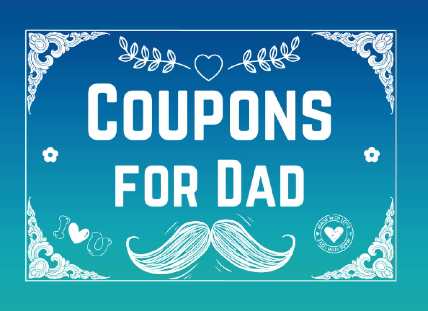 fathers Day Gifts: Coupons For Dad: 40 Prefilled and 10 Blank Vouchers To Fill With Rewards - Booklet For a Father Who Has Everything - Personalized ... Son - Cute Alternative Greeting card.