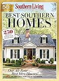 SOUTHERN LIVING Best Southern Homes: 250 Ideas to Design Your Dream Home