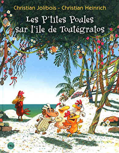 Telecharger Les P Tites Poules Les P Tites Poules Sur L Ile De Toutegratos Livre Christian Heinrich Christian Jolibois Pdf Larehosvi