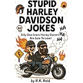 Stupid Harley Davidson Jokes: Funny Harley Davidson gift ideas for men, women &amp; dad's. Great for Christmas, a Birthday or Father's Day. Perfect as gag gifts for Harley Davidson lovers &amp; owners!