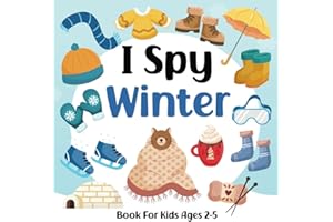 I Spy Winter Book For Kids Ages 2-5: A Fun Activity Winter Picture Book, Interactive Guessing Game for Preschoolers & Toddlers, Perfect Gift for Boys and Girls (I Spy Books for Kids)