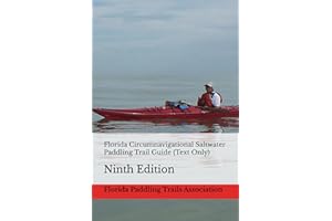Florida Circumnavigational Saltwater Paddling Trail Guide (Text Only): Ninth Edition