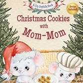 Christmas Cookies with Mom-Mom: A Christmas Baking Tradition Story with Thumbprint Cookie Recipe and Family Memory Pages