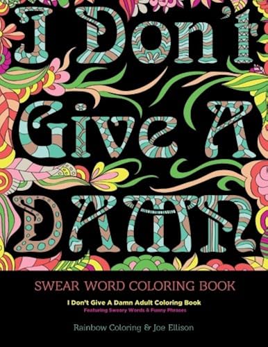 Download Swear Word Coloring Book: I Don't Give A Damn Adult Coloring Book Featuring Sweary Words & Funny Phrases PDF