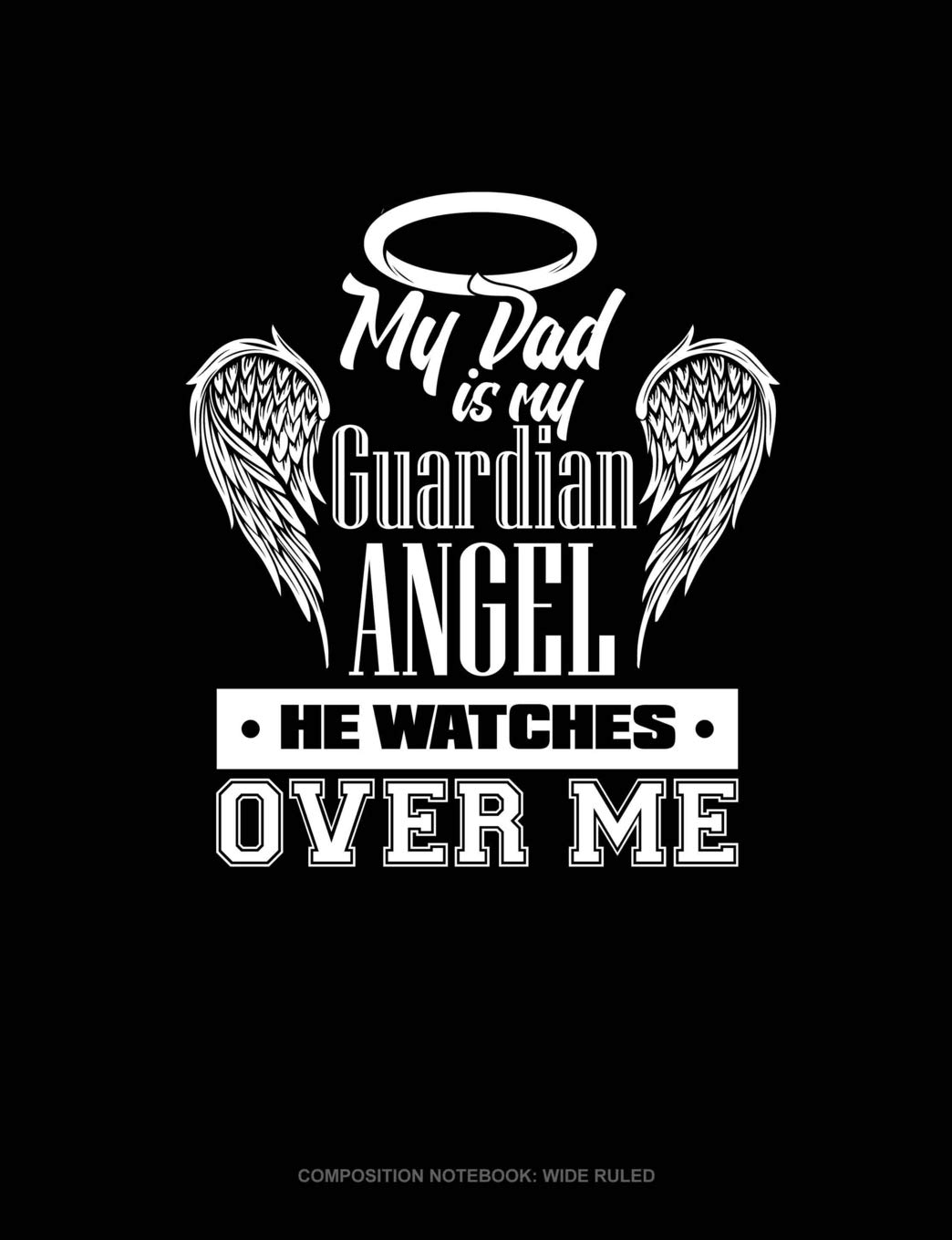 Amazoncom My Dad Is My Guardian Angel He Watches Over Me - 