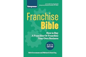 Franchise Bible: How to Buy a Franchise or Franchise Your Own Business