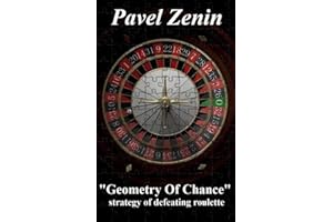 "Geometry Of Chance" - strategy of defeating roulette: Innovative method to win on European roulette regularly