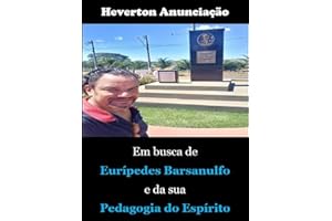 Em busca de Eurípedes Barsanulfo e da sua Pedagogia do Espírito (Portuguese Edition)