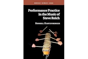 Performance Practice in the Music of Steve Reich