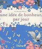 Une idée de bonheur par jour (French Edition) by
