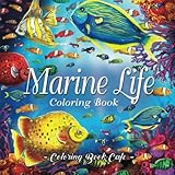 Marine Life Coloring Book: An Adult Coloring Book Featuring Tropical Fish, Beautiful Coral Reefs and Stunning Ocean Life and Landscapes by Coloring Book Cafe