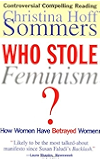 Who Stole Feminism?: How Women Have Betrayed Women