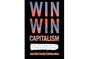 Win Win Capitalism: How Social Acquisitions Will Change the Face of Business