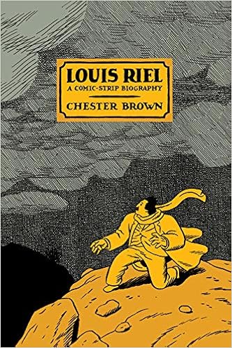 Louis Riel A Comic Strip Biography Brown Chester 9781894937894 Amazon Com Books