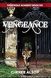 Werewolf Academy Book 6: Vengeance