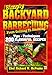 Simply BACKYARD BARBECUING From Grilling to Smoking: Tips, Techniques, 200 Flavorful Recipes by Richard W. McPeake