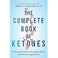 The Complete Book of Ketones: A Practical Guide to Ketogenic Diets and Ketone Supplements