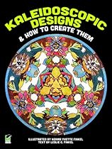 Kaleidoscopic Designs and How to Create Them (Dover Pictorial Archive)