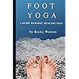 Foot Yoga: A Guide to Happier, Healthier Feet