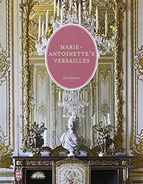 Le  Versailles de Marie-Antoinette