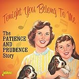Tonight You Belong To Me - The Patience & Prudence Story [ORIGINAL RECORDINGS REMASTERED]