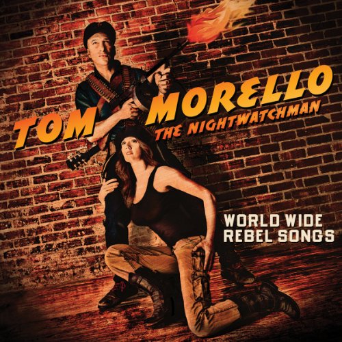 Tom Morello - World Wide Rebel Songs - Zortam Music