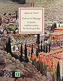 Image de Culture et Paysage : Le jardin méditerranéen de Ferdinand Bac