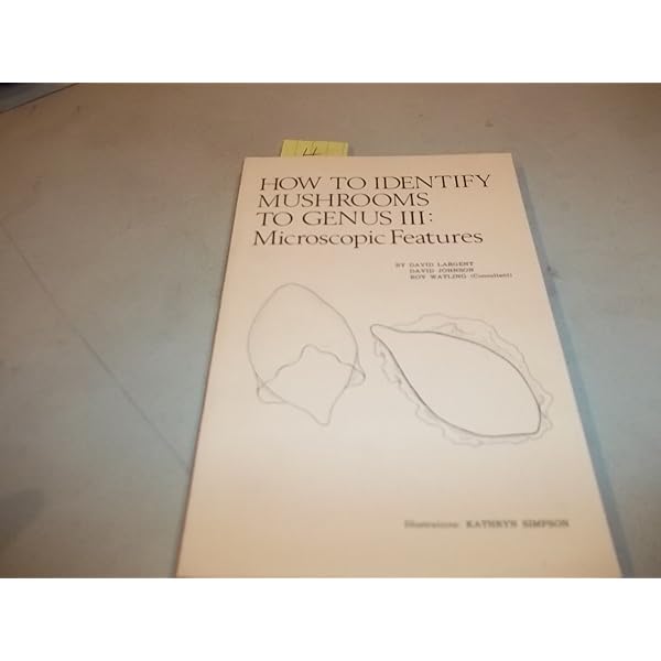 How to Identify Mushrooms to Genus I: Macroscopic Features by