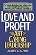 Love and Profit: The Art of Caring Leadership