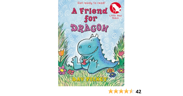A Friend For Dragon Little Red Robin Dav Pilkey Amazon Com Books
