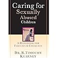Caring for Sexually Abused Children: A Handbook for Families Churches