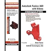 Autodesk Fusion 360 with Videos: A Tutorial Approach, 6th Edition