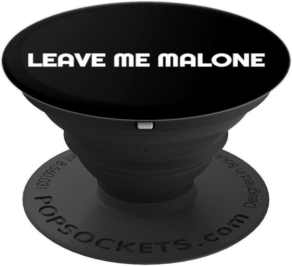 Leave Me Malone Funny Meme PopSockets PopGrip: Swappable Grip for Phones & Tablets