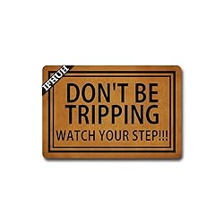 IFHUH Don't BE Tripping Watch Your Step Doormat