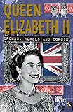 Image de Queen Elizabeth II: Crowns, Horses and Corgis