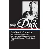 Philip K. Dick: Four Novels of the 1960s