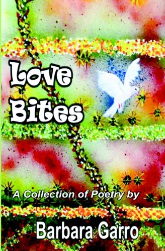 Love Bites (Barbara Garro Poetry Series) (Volume 1)