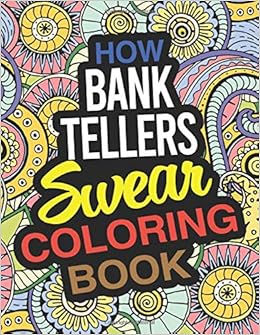 Amazon Com How Bank Tellers Swear Coloring Book A Bank Teller