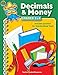 Decimals & Money Grades 3-4: Grades 3 & 4 (Practice Makes Perfect (Teacher Created Materials))