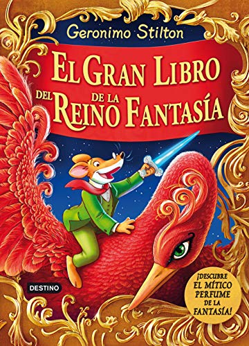 El gran libro del Reino de la Fantasía: ¡Descubre el mítico perfume de la fantasía! (Geronimo Stilto