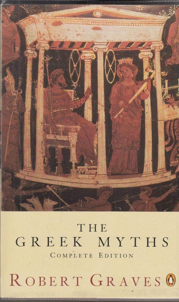 The Greek Myths: The Complete and Definitive Edition