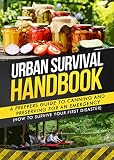 Canning And Preserving: A Prepper's Guide To Canning And Preserving For An Emergency (How To Survive by Urban Survival Handbook