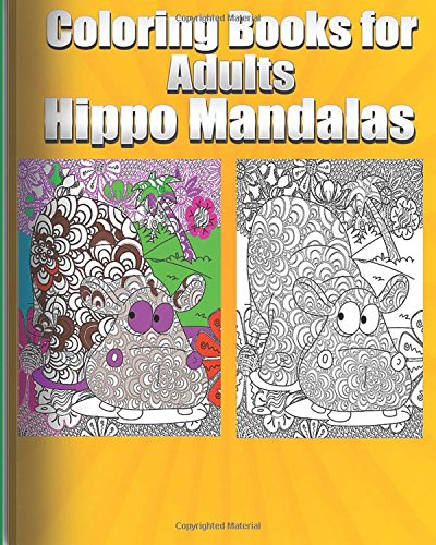 Coloring Book For Adults Hippo Mandalas (Animals & Mandalas)