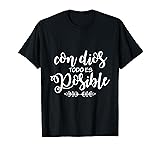 Dios Todo Es Posible Bible Verse Spanish T-Shirt