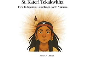 St. Kateri Tekakwitha: First Indigenous Saint from North America