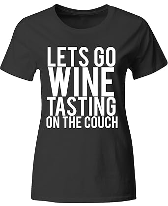 Lets Go Wine Tasting On The Couch Ladies T Shirt At Amazon