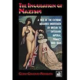 THE INCUBATION OF NAZISM: A TALE OF THE EXTRME MEASURES UNDERTAKEN BY BRITAIN TO SAFEGUARD IMPERIAL PRIMACY, 1900-1944
