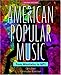 American Popular Music: From Minstrelsy to MP3Includes two CDs