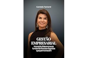 Gest?o Empresarial: Inova??o, lideran?a e os fundamentos dos neg��cios que permanecem (Portuguese Edition)
